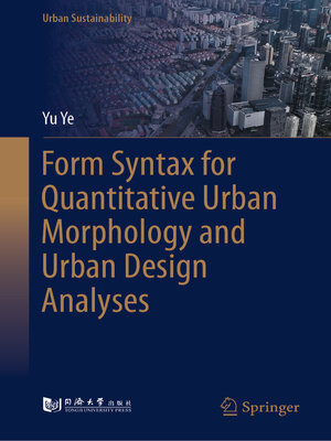 cover image of Form Syntax for Quantitative Urban Morphology and Urban Design Analyses